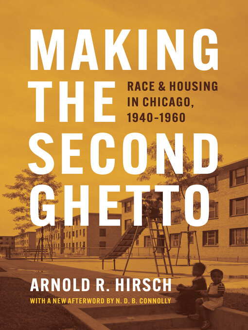 Title details for Making the Second Ghetto by Arnold R. Hirsch - Wait list